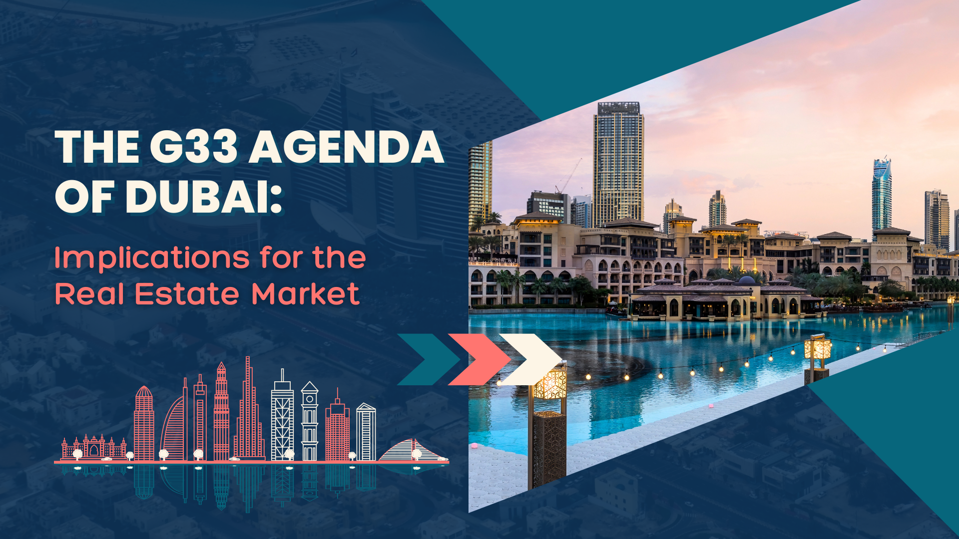 The G33 Agenda of Dubai Implications for the Real Estate Market